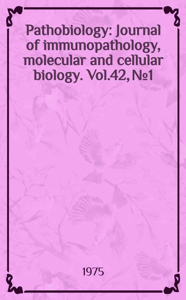 Pathobiology : Journal of immunopathology, molecular and cellular biology. Vol.42, №1