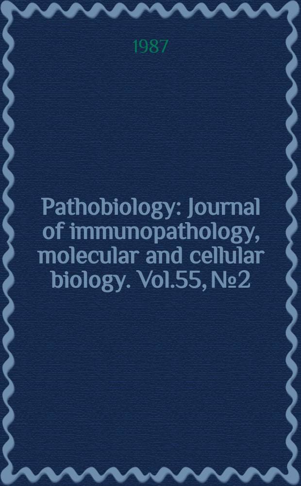 Pathobiology : Journal of immunopathology, molecular and cellular biology. Vol.55, №2