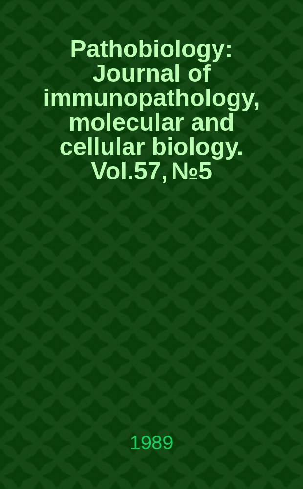 Pathobiology : Journal of immunopathology, molecular and cellular biology. Vol.57, №5
