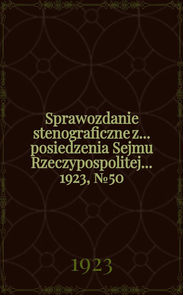 Sprawozdanie stenograficzne z ... posiedzenia Sejmu Rzeczypospolitej ... 1923, №50