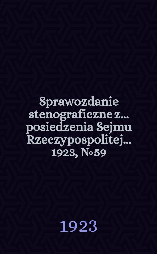 Sprawozdanie stenograficzne z ... posiedzenia Sejmu Rzeczypospolitej ... 1923, №59