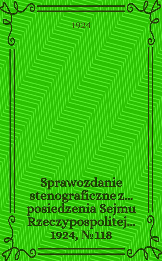 Sprawozdanie stenograficzne z ... posiedzenia Sejmu Rzeczypospolitej ... 1924, №118