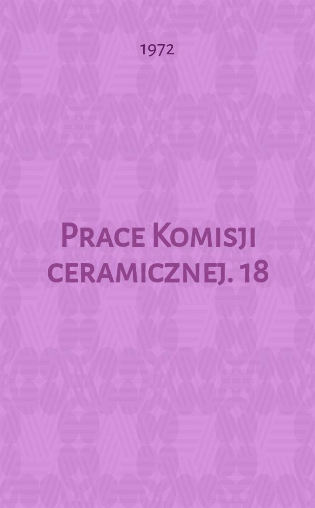 Prace Komisji ceramicznej. 18 : Wpływ dodatku baru na własności