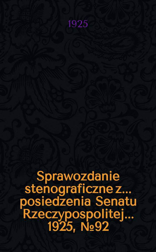 Sprawozdanie stenograficzne z ... posiedzenia Senatu Rzeczypospolitej ... 1925, №92