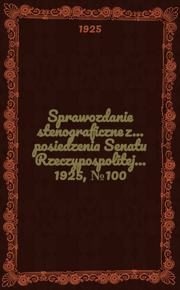 Sprawozdanie stenograficzne z ... posiedzenia Senatu Rzeczypospolitej ... 1925, №100