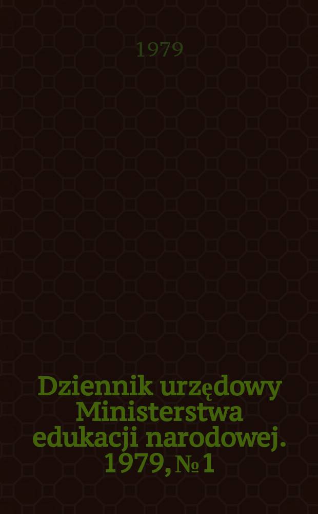 Dziennik urzędowy Ministerstwa edukacji narodowej. 1979, №1