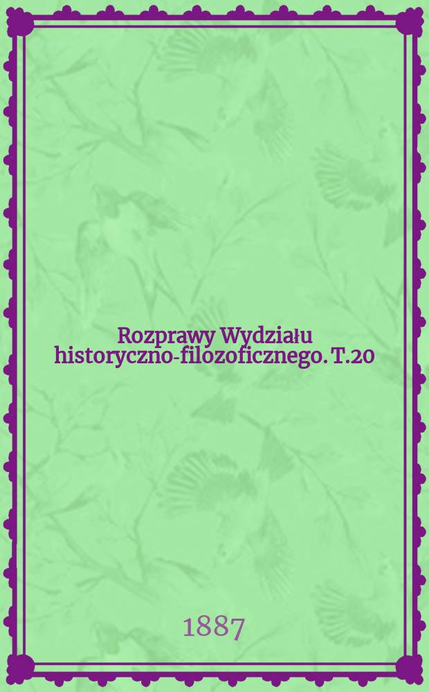 Rozprawy Wydziału historyczno-filozoficznego. T.20