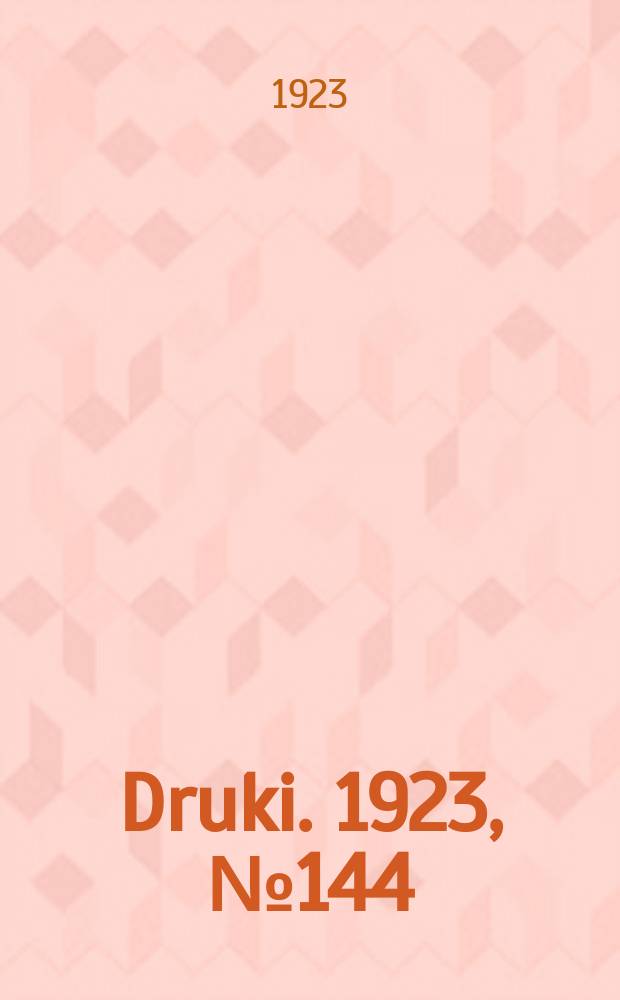 Druki. 1923, №144