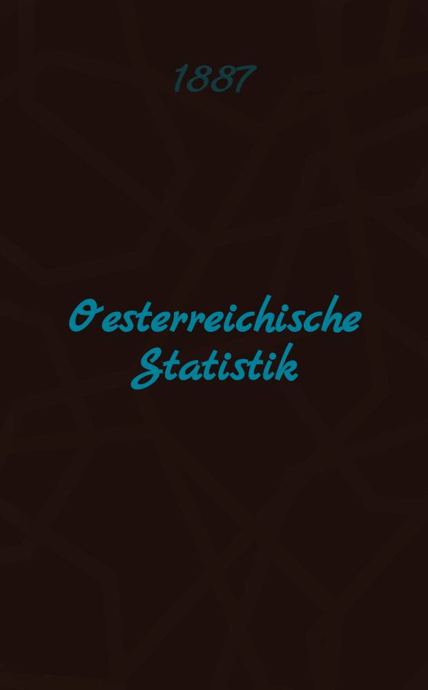 Oesterreichische Statistik : Hrsg. von der k.k. Statistischen Central- Commission. Bd.17, H.2