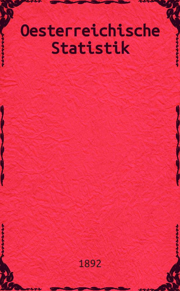 Oesterreichische Statistik : Hrsg. von der k.k. Statistischen Central- Commission. Bd.29, H.2