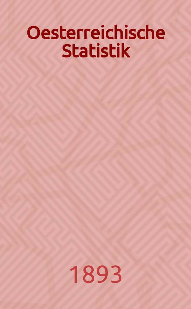 Oesterreichische Statistik : Hrsg. von der k.k. Statistischen Central- Commission. Bd.37, H.2