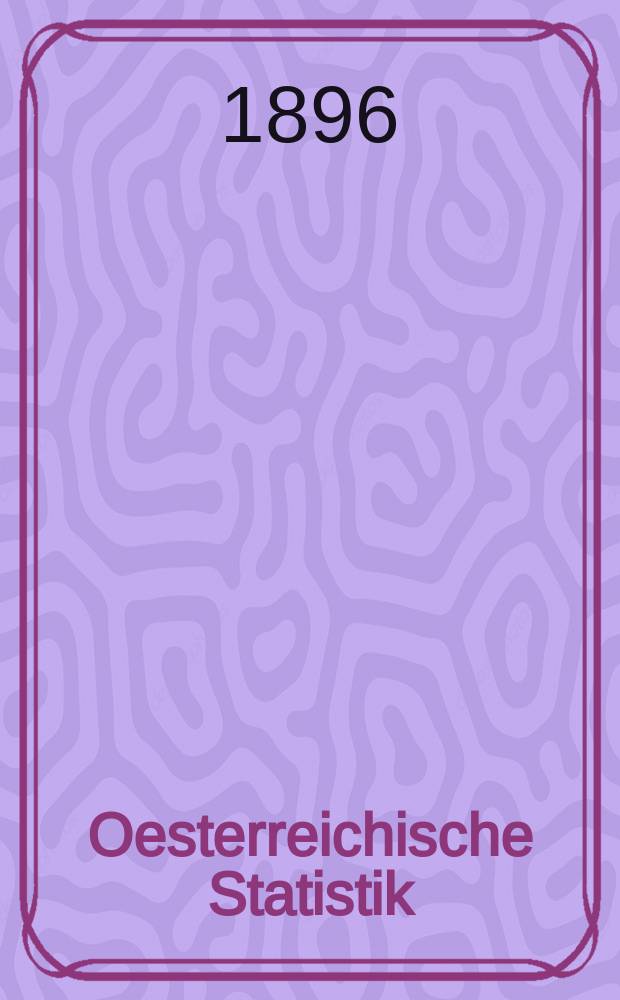 Oesterreichische Statistik : Hrsg. von der k.k. Statistischen Central- Commission. Bd.45, H.3