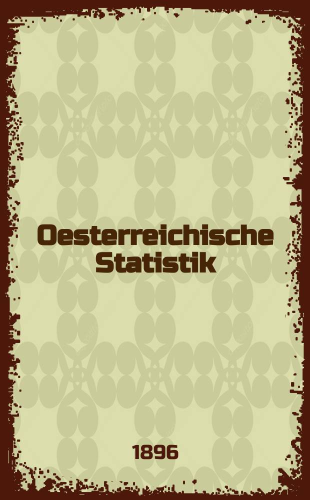 Oesterreichische Statistik : Hrsg. von der k.k. Statistischen Central- Commission. Bd.46, H.2