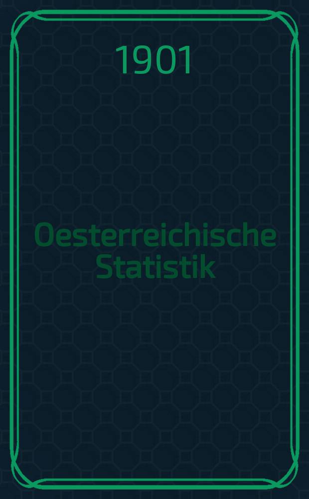 Oesterreichische Statistik : Hrsg. von der k.k. Statistischen Central- Commission. Bd.59, H.1