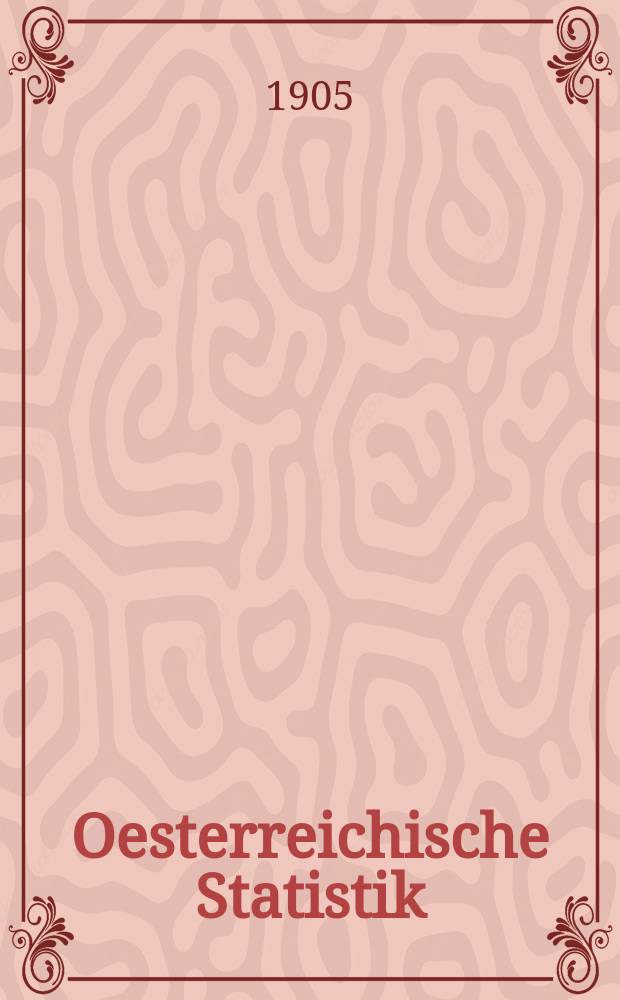 Oesterreichische Statistik : Hrsg. von der k.k. Statistischen Central- Commission. Bd.64, H.2