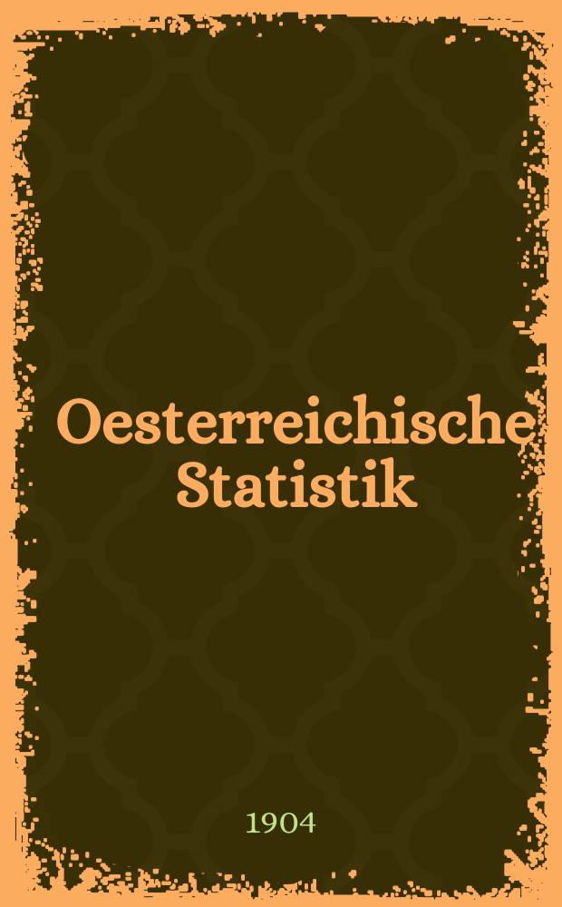 Oesterreichische Statistik : Hrsg. von der k.k. Statistischen Central- Commission. Bd.66, H.5