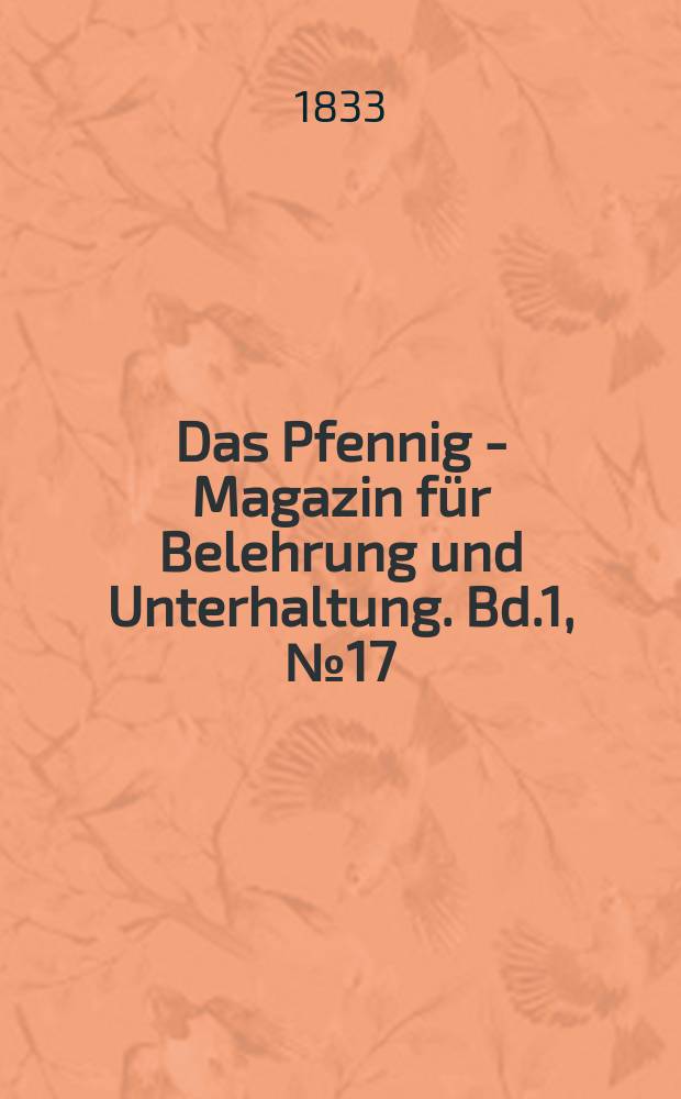 Das Pfennig - Magazin für Belehrung und Unterhaltung. Bd.1, №17