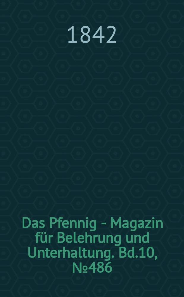 Das Pfennig - Magazin für Belehrung und Unterhaltung. Bd.10, №486
