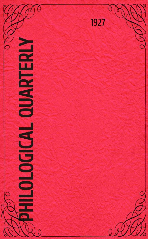Philological quarterly : A journal devoted to scholary investigation in the classical and modern languages and literatures Publ. at the Univ. of Iowa. Vol.6, №1