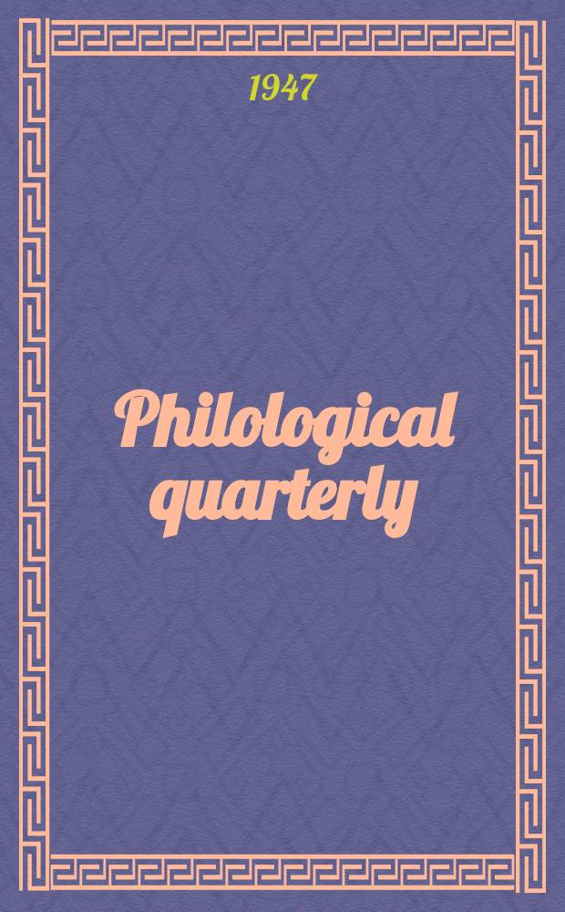 Philological quarterly : A journal devoted to scholary investigation in the classical and modern languages and literatures Publ. at the Univ. of Iowa. Vol.26, Указатель