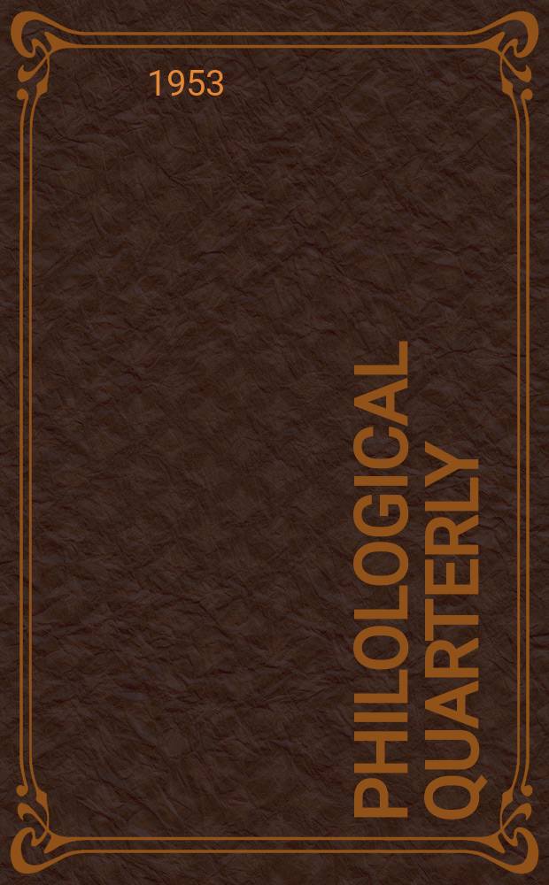 Philological quarterly : A journal devoted to scholary investigation in the classical and modern languages and literatures Publ. at the Univ. of Iowa. Vol.32, №2