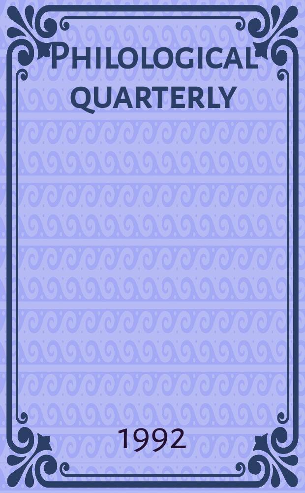 Philological quarterly : A journal devoted to scholary investigation in the classical and modern languages and literatures Publ. at the Univ. of Iowa. Vol.71, №3