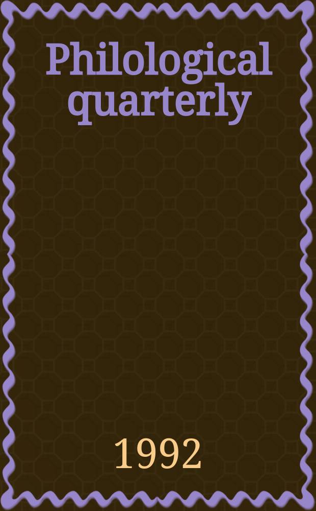 Philological quarterly : A journal devoted to scholary investigation in the classical and modern languages and literatures Publ. at the Univ. of Iowa. Vol.71, №4