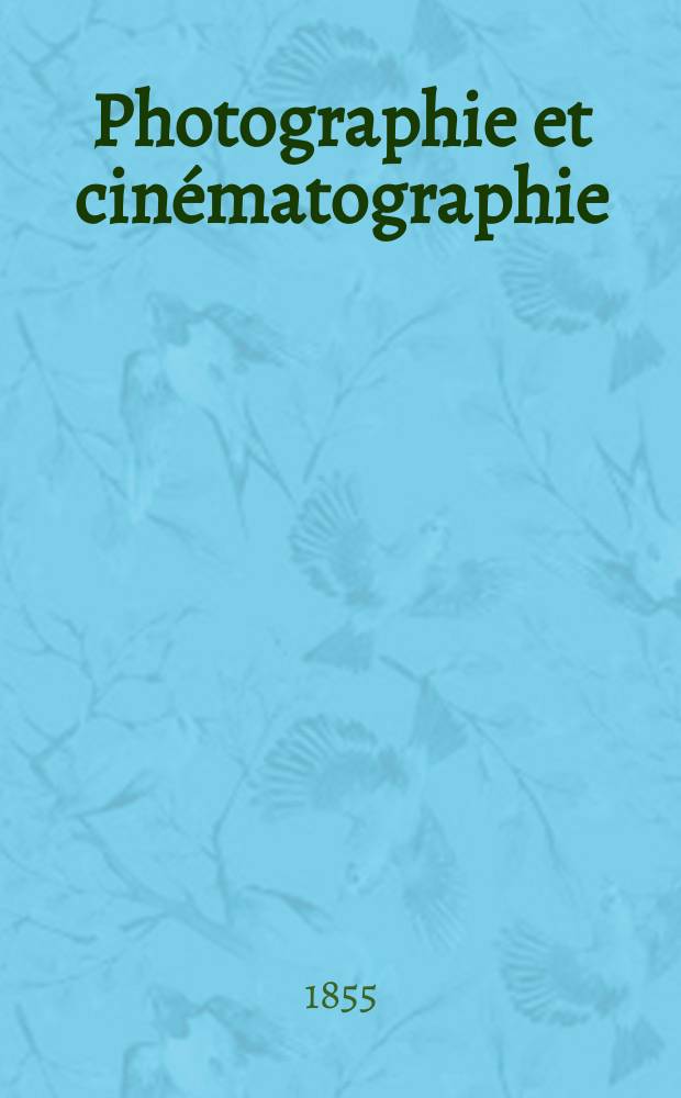 Photographie et cin&eacute;matographie : Bulletin de la Soci&eacute;t&eacute; fran&ccedil;aise de photographie et de cin&eacute;matographie. T.1, Mars