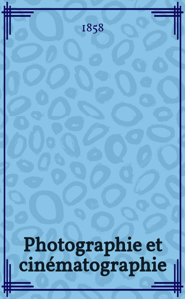 Photographie et cinématographie : Bulletin de la Société française de photographie et de cinématographie. T.4, Novembre