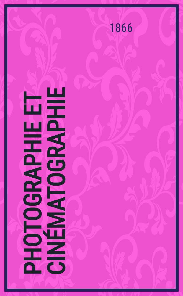Photographie et cin&eacute;matographie : Bulletin de la Soci&eacute;t&eacute; fran&ccedil;aise de photographie et de cin&eacute;matographie. T.12, Octobre
