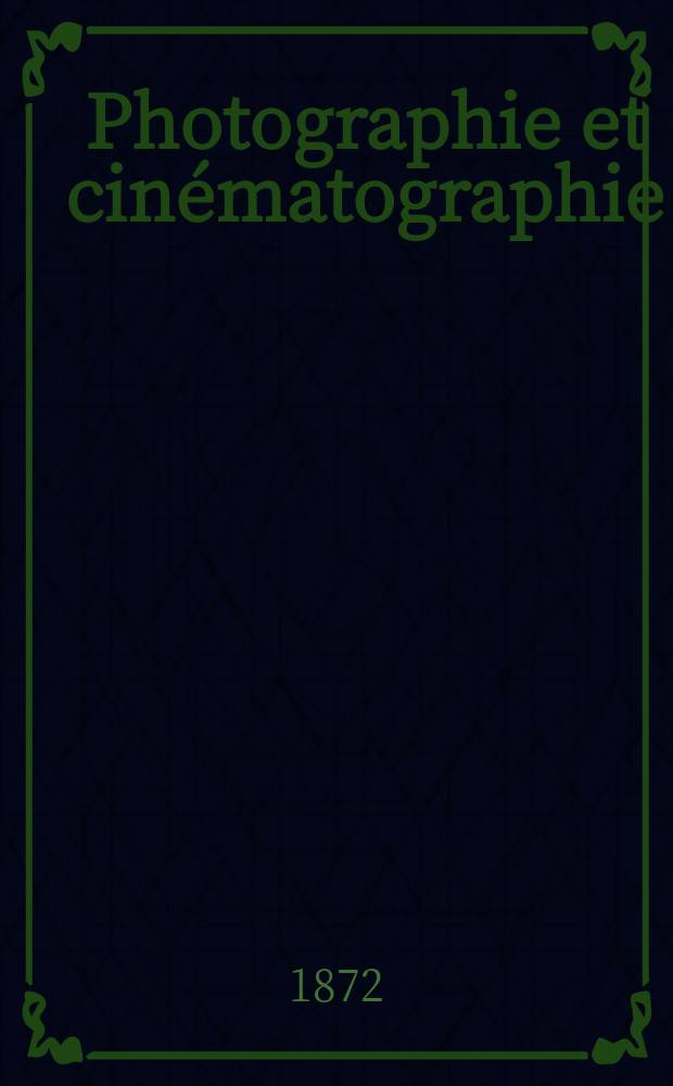 Photographie et cinématographie : Bulletin de la Société française de photographie et de cinématographie. T.18, №6