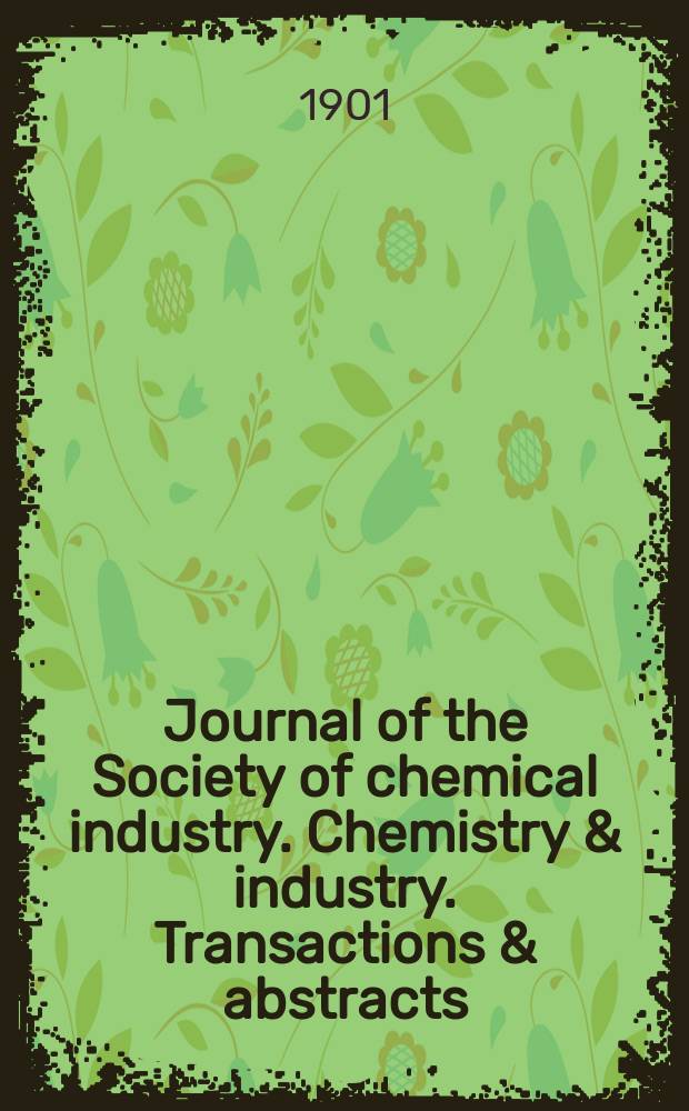 Journal of the Society of chemical industry. Chemistry & industry. Transactions & abstracts : The offic. organ of the Federal council of chemistry of the Institution of chem. engineers, of the Coke oven mangers assoc & of the Bureau of Chem. abstracts. Vol.20, №11