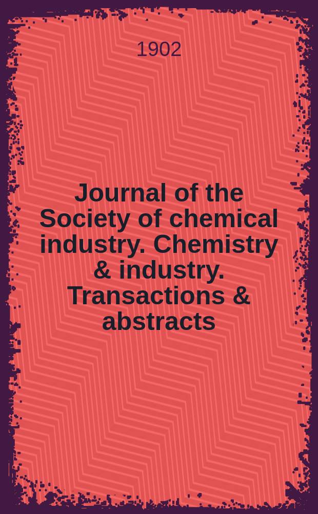 Journal of the Society of chemical industry. Chemistry & industry. Transactions & abstracts : The offic. organ of the Federal council of chemistry of the Institution of chem. engineers, of the Coke oven mangers assoc & of the Bureau of Chem. abstracts. Vol.21, Указатель