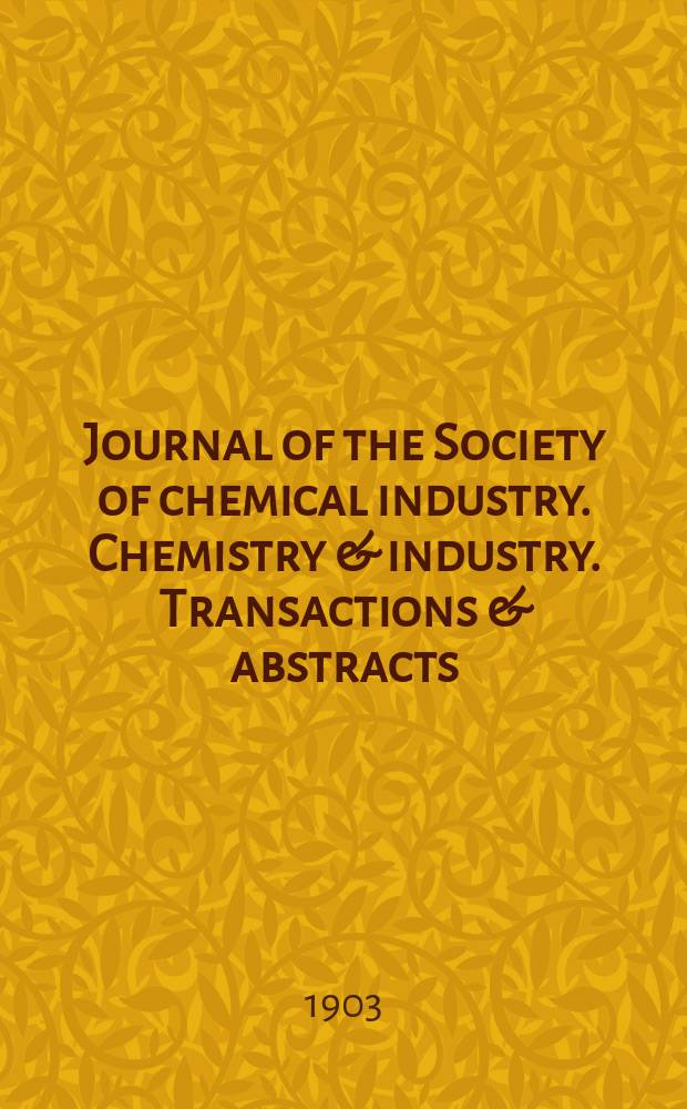 Journal of the Society of chemical industry. Chemistry & industry. Transactions & abstracts : The offic. organ of the Federal council of chemistry of the Institution of chem. engineers, of the Coke oven mangers assoc & of the Bureau of Chem. abstracts. Vol.22, №2