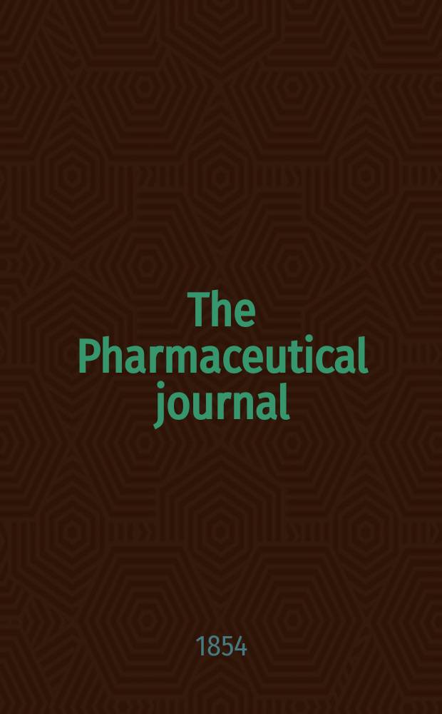 The Pharmaceutical journal : A weekly record of pharmacy and allied sciences Establ. 1841. Vol.13, №12