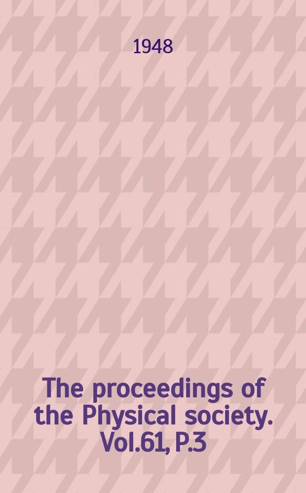The proceedings of the Physical society. Vol.61, P.3(345)