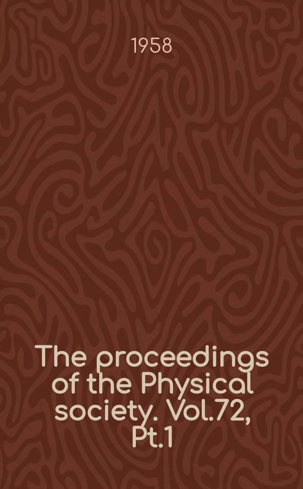 The proceedings of the Physical society. Vol.72, Pt.1(463)