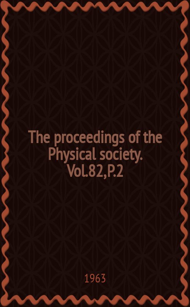 The proceedings of the Physical society. Vol.82, P.2(526)
