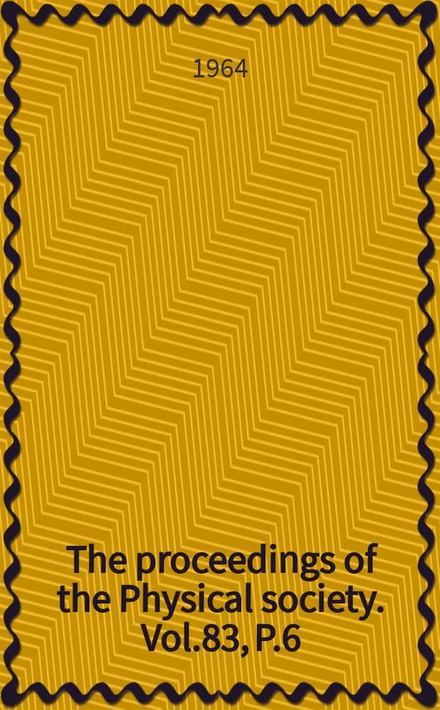 The proceedings of the Physical society. Vol.83, P.6(536)