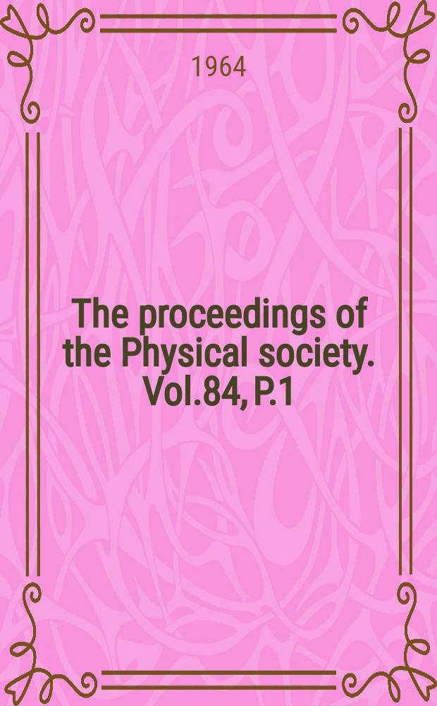 The proceedings of the Physical society. Vol.84, P.1(537)
