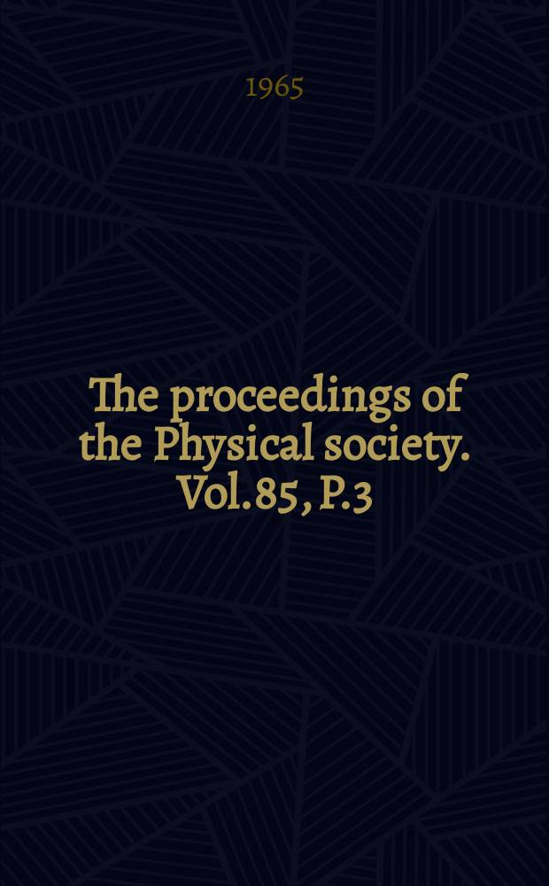 The proceedings of the Physical society. Vol.85, P.3(545)