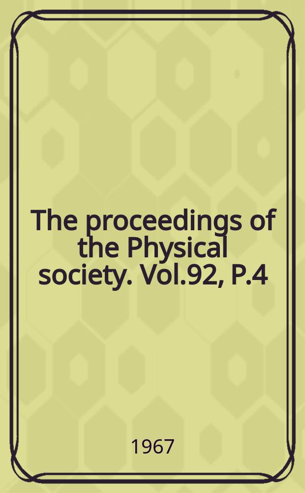 The proceedings of the Physical society. Vol.92, P.4(578)