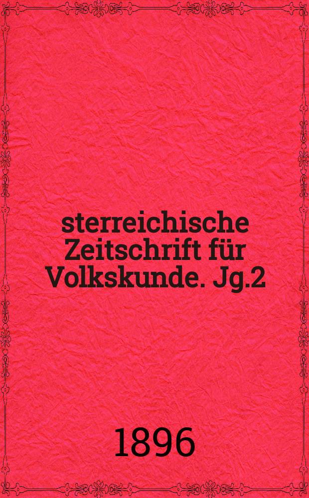 &Ouml;sterreichische Zeitschrift f&uuml;r Volkskunde. Jg.2