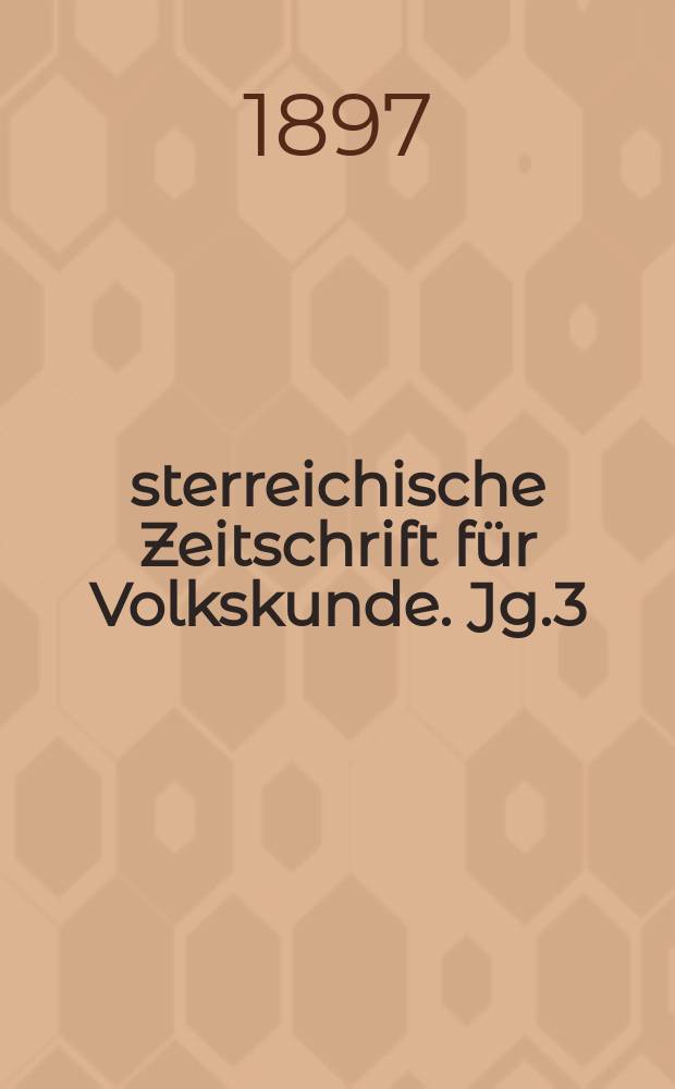 Österreichische Zeitschrift für Volkskunde. Jg.3