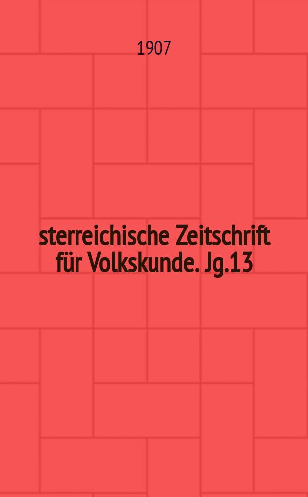 Österreichische Zeitschrift für Volkskunde. Jg.13