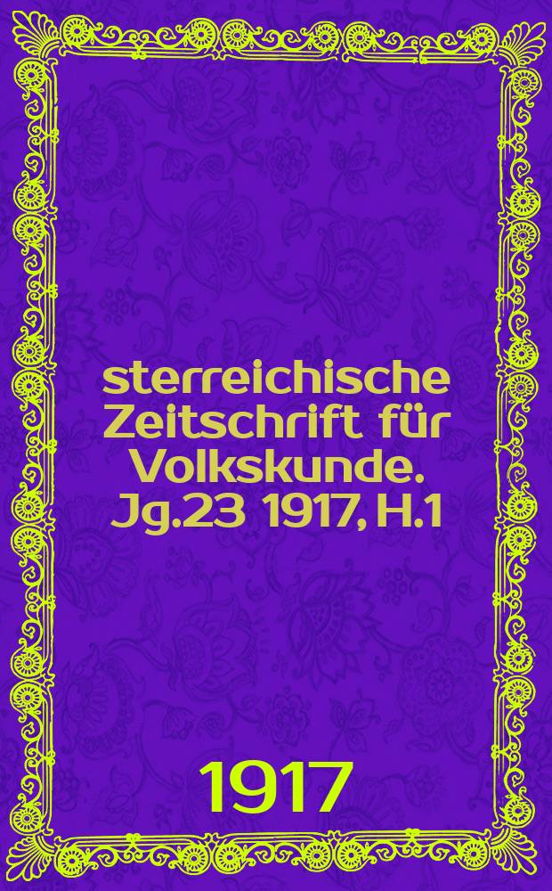 Österreichische Zeitschrift für Volkskunde. Jg.23 1917, H.1/2