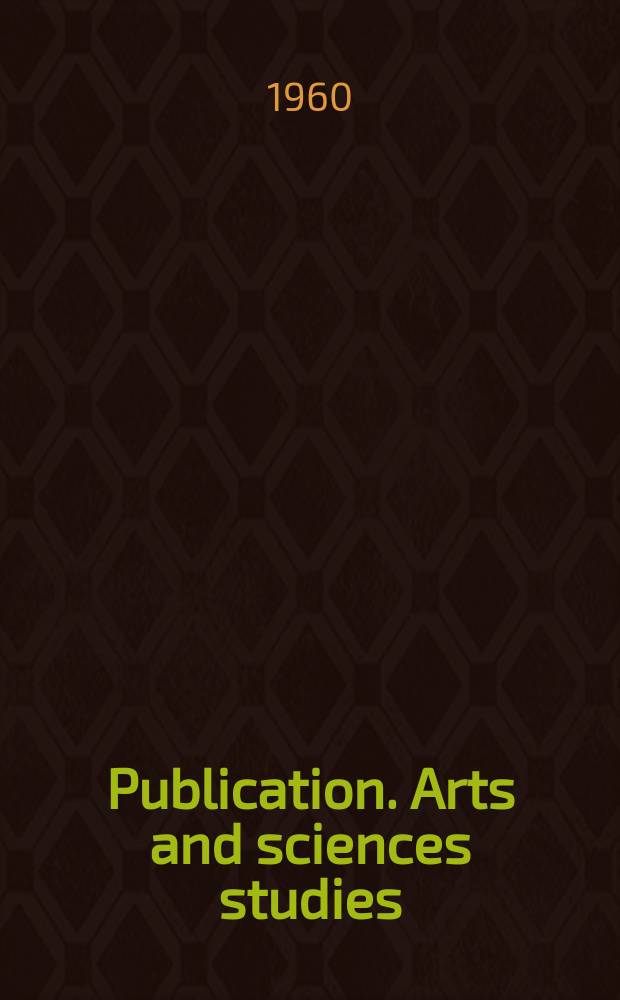 Publication. Arts and sciences studies