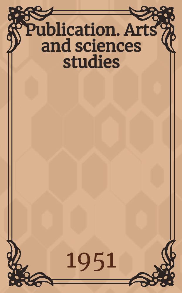 Publication. Arts and sciences studies
