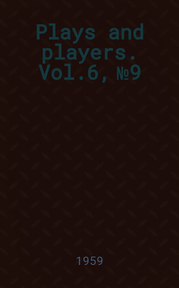 Plays and players. Vol.6, №9