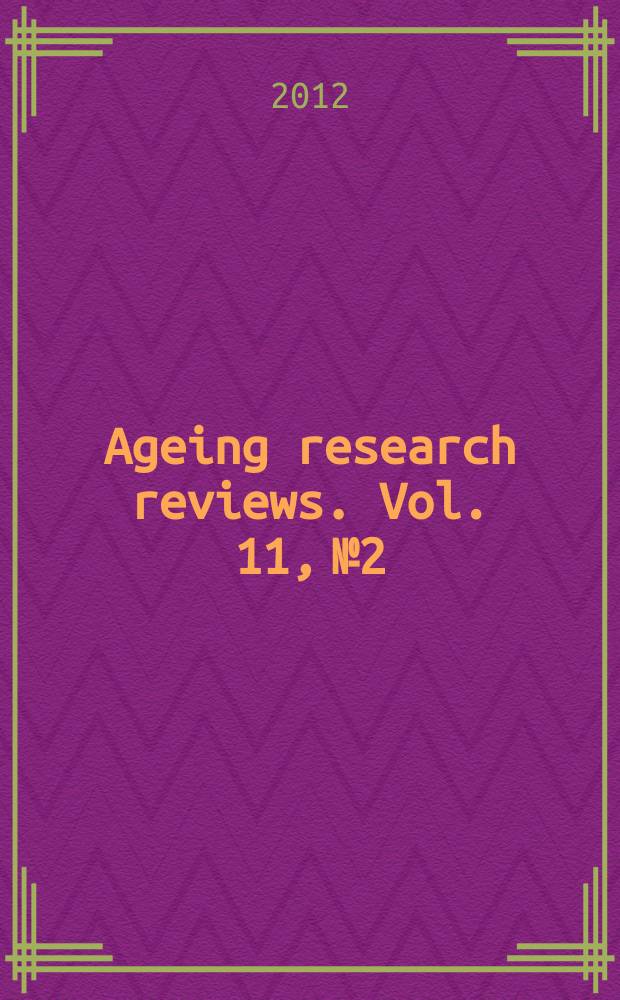 Ageing research reviews. Vol. 11, № 2